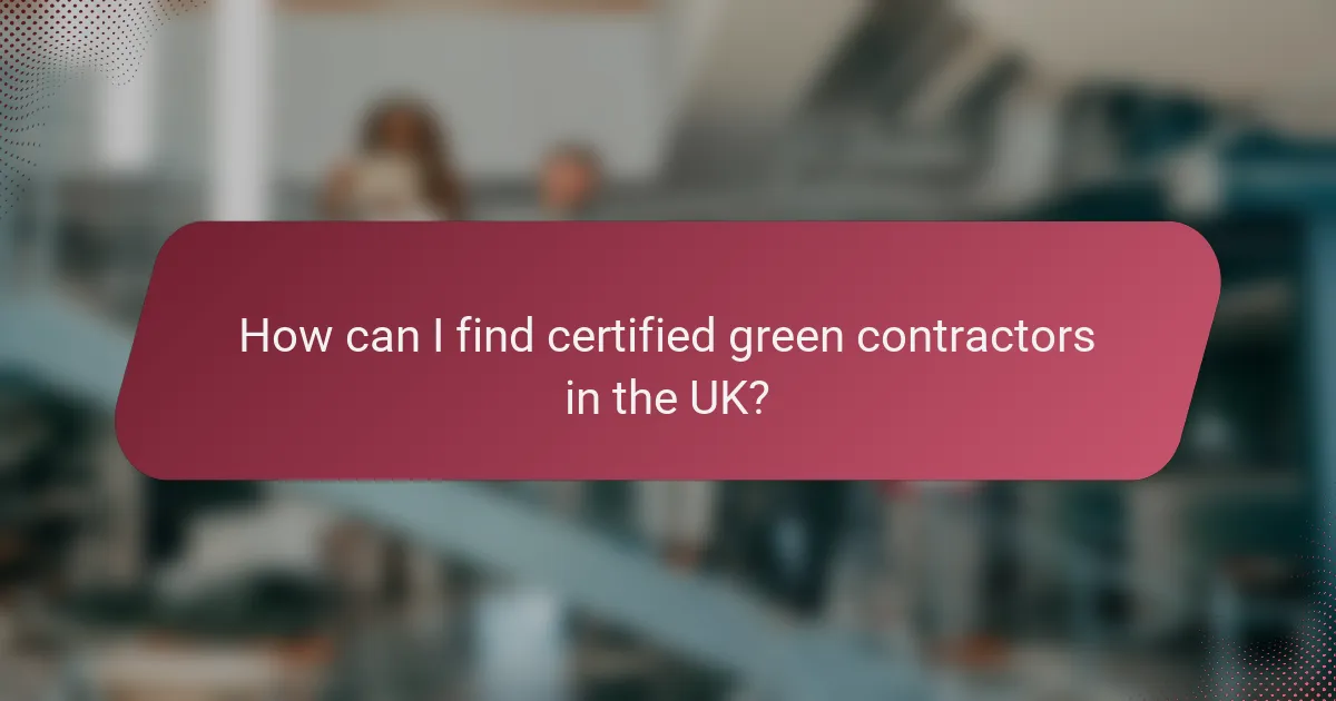 How can I find certified green contractors in the UK?