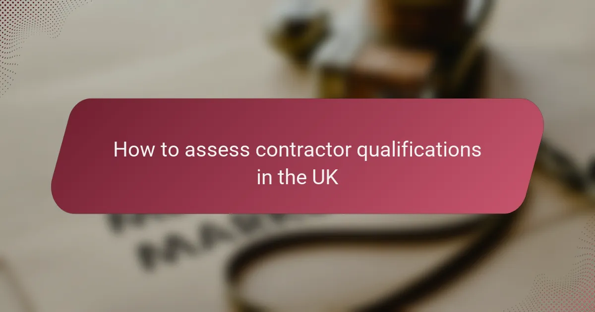 How to assess contractor qualifications in the UK