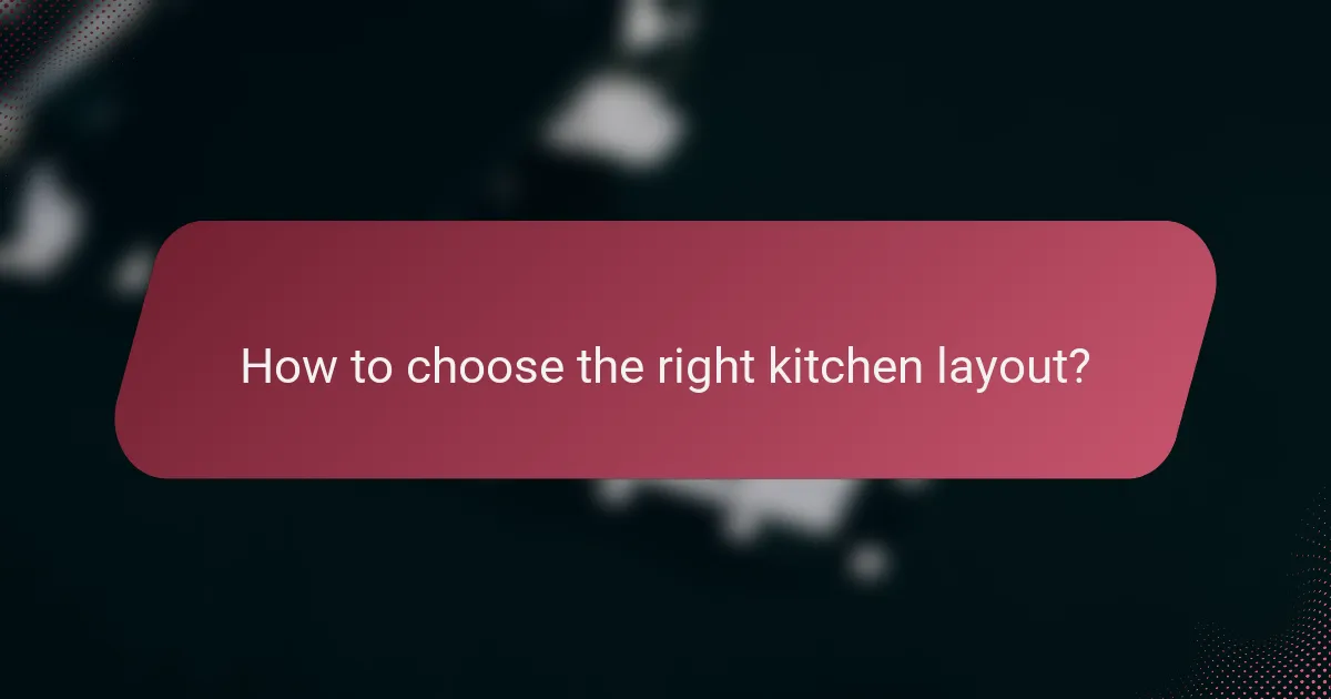 How to choose the right kitchen layout?
