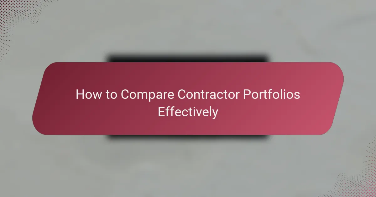 How to Compare Contractor Portfolios Effectively