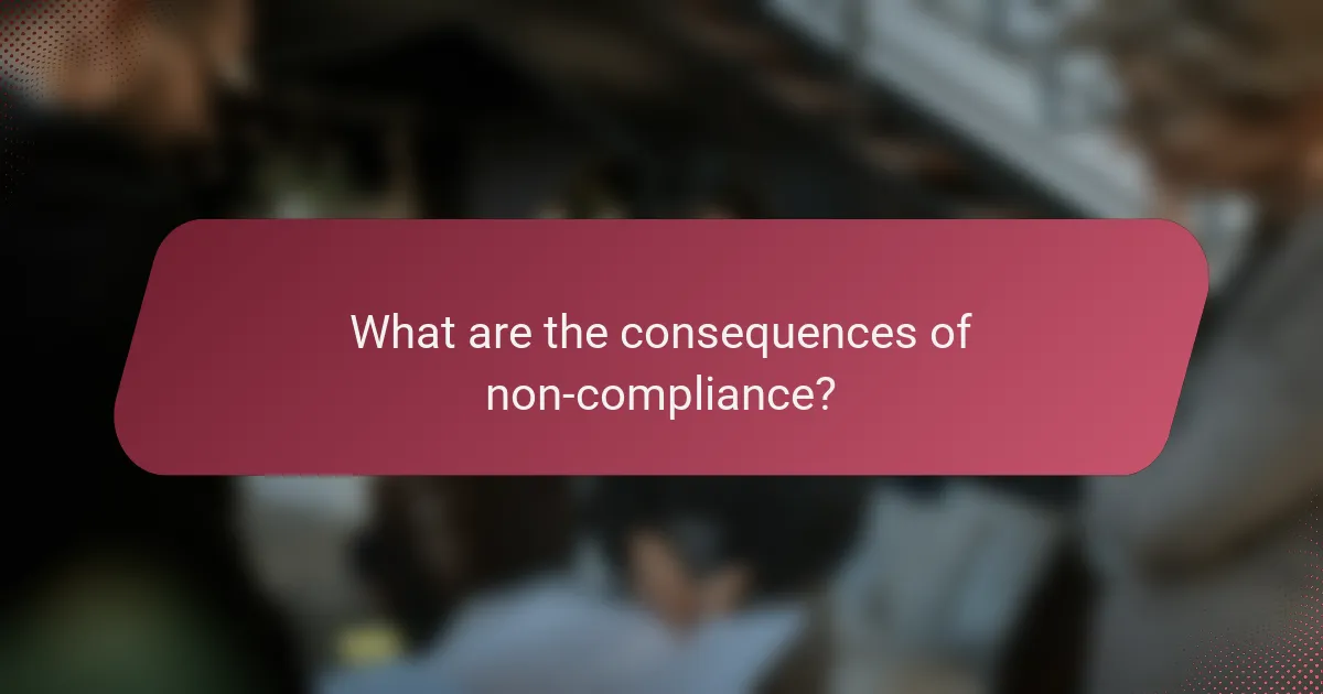 What are the consequences of non-compliance?