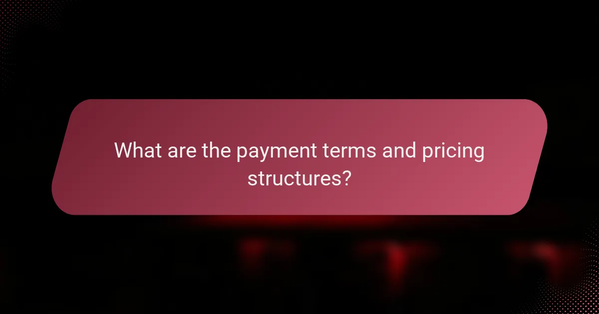 What are the payment terms and pricing structures?