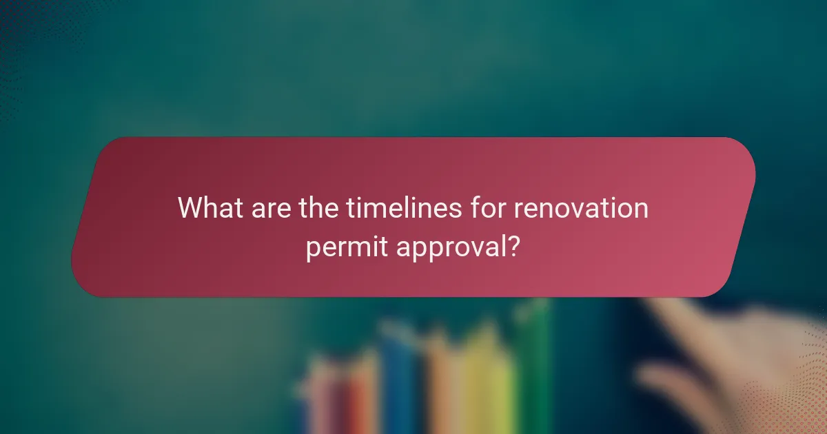 What are the timelines for renovation permit approval?