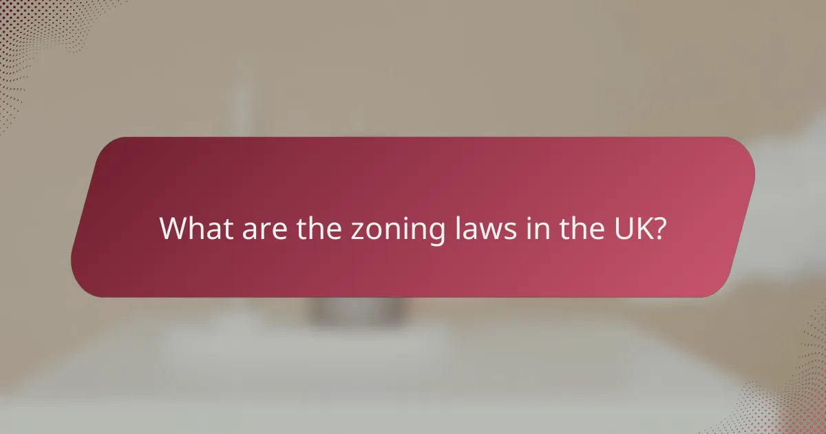 What are the zoning laws in the UK?